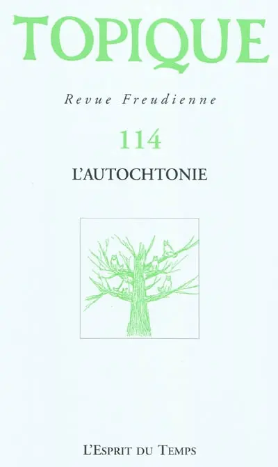 Topique, n° 114. L'autochtonie