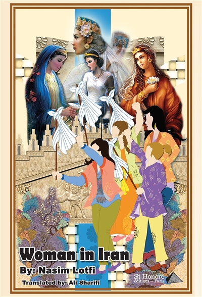 Woman in Iran : a historical study, from ancient times to present