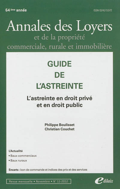 Annales des loyers et de la propriété commerciale, rurale et immobilière, n° 11 (2012). Guide de l'astreinte : l'astreinte en droit privé et en droit public