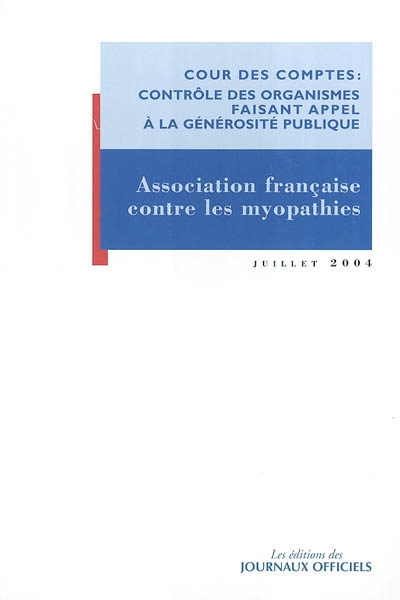 Rapport d'observations définitives de la Cour des comptes sur les comptes d'emploi 1994 à 2001 des ressources collectées auprès du public par l'Association française contre les myopathies (AFM)