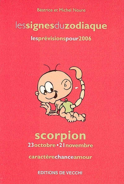Scorpion : 23 octobre-21 novembre : caractère, chance, amour, les prévisions pour 2006