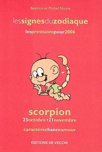 Scorpion : 23 octobre-21 novembre : caractère, chance, amour, les prévisions pour 2006
