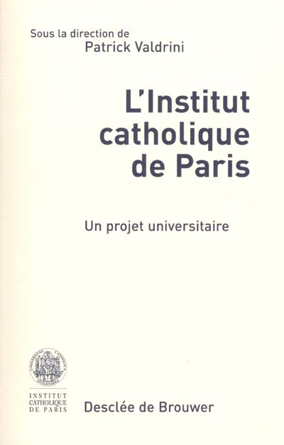L'Institut catholique de Paris : un projet universitaire