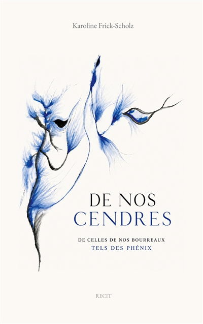 De nos cendres : de celles...