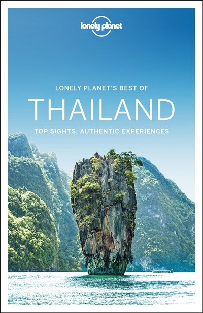 Lonely planet's best of Thailand : top sights, authentic experiences