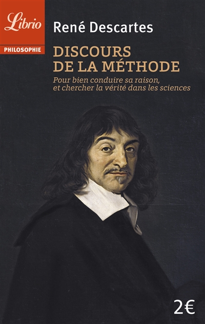 Discours de la méthode : pour bien conduire sa raison, et chercher la vérité dans les sciences