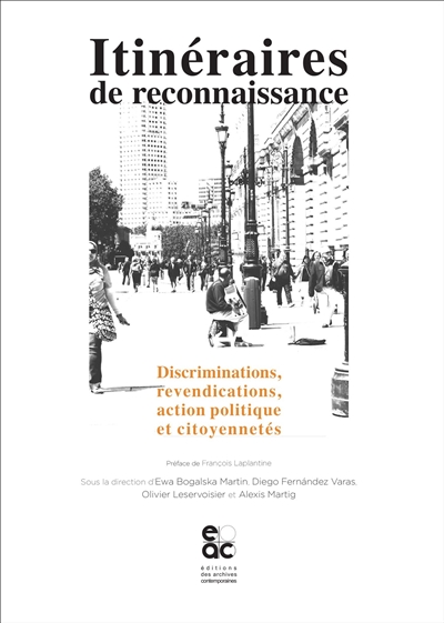 Itinéraires de reconnaissance : discriminations, revendications, action politique et citoyennetés