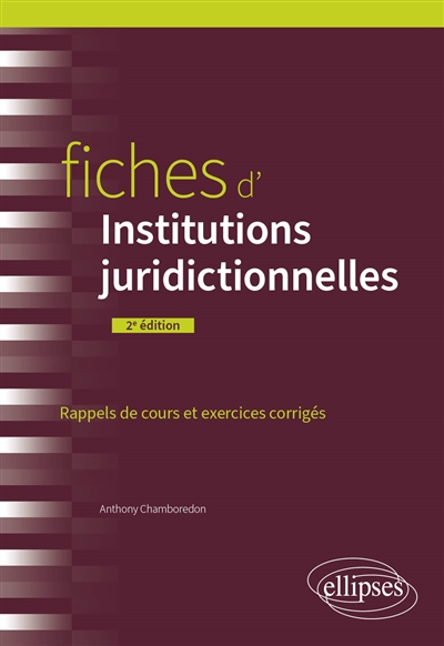 Fiches d'institutions juridictionnelles : rappels de cours, exercices corrigés