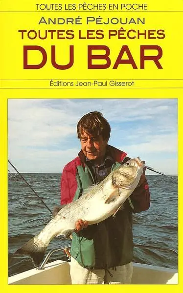 Toutes les pêches du bar : bord et bateau