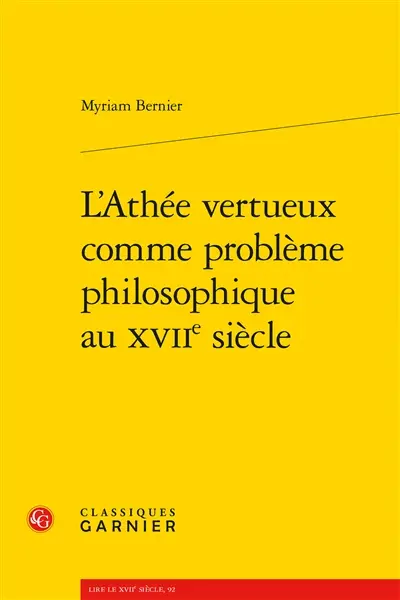 L'athée vertueux comme problème philosophique au XVIIe siècle