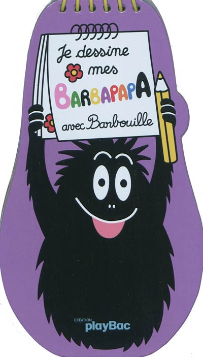 Je dessine mes Barbapapa : avec Barbouille