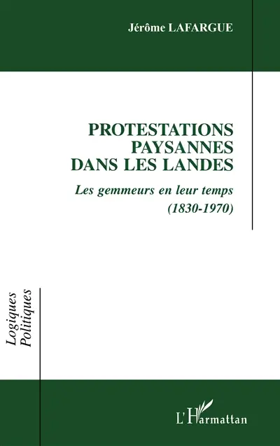 Protestations paysannes dans les landes : les gemmeurs en leur temps 1830-1970