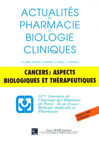 Cancers, aspects biologiques et thérapeutiques : biologie médicale et pharmacie : 13-14 novembre 2002