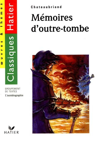 Mémoires d'outre-tombe : L'autobiographie : groupement de textes
