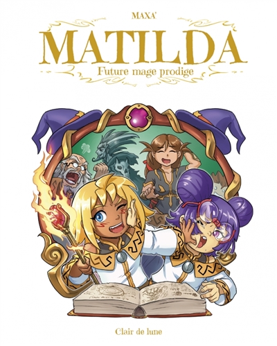 Matilda, future mage prodige - Maxa'