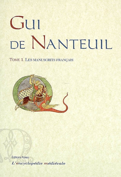 Gui de Nanteuil : chanson de geste. Vol. 1. Manuscrits français