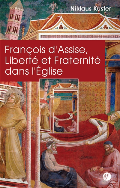 François d'Assise : liberté et fraternité dans l'Eglise
