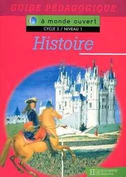 Histoire, cycle 3 niveau 1 : guide pédagogique