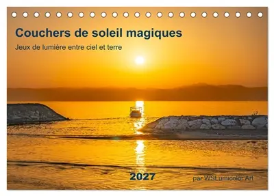 Couchers de soleil magiques – Jeux de lumière entre ciel et terre (Calendrier de bureau 2027 DIN A5 vertical), CALVENDO calendrier mensuel : Découvrez la beauté envoûtante des couchers de soleil magiques. Ce calendrier présente douze paysages naturels et côtiers atmosphériques de WSLumicolor_Art, baignés dans la lumière dorée et poétique de l'heure bleue.