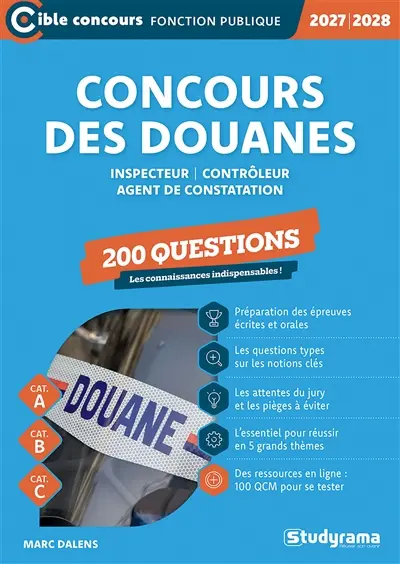 Concours des douanes : inspecteur, contrôleur, agent de constatation, 200 questions, cat. A, cat. B, cat. C : 2027-2028 Concours des douanes : inspecteur, contrôleur, agent de constatation, 200 questions, cat. A, cat. B, cat. C : 2027-2028