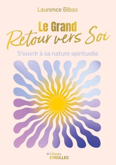 Le grand retour vers soi :...