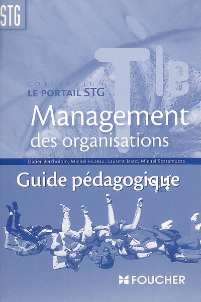 Management des organisations, terminale STG : guide pédagogique