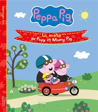 peppa pig : les véhicules. la moto de papy et mamy pig