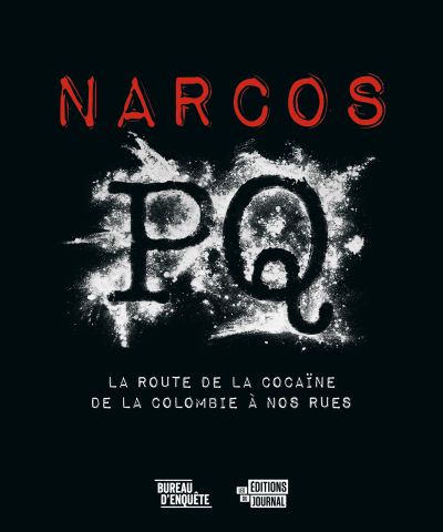 Narcos PQ : route de la cocaïne de la Colombie à nos rues