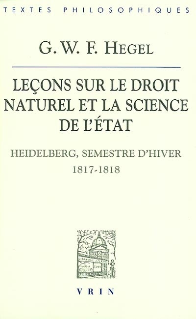 Leçons sur le droit naturel et la science de l'Etat (Heidelberg, semestre d'hiver 1817-1818). Remarques sur l'Introduction aux leçons de 1818-1819