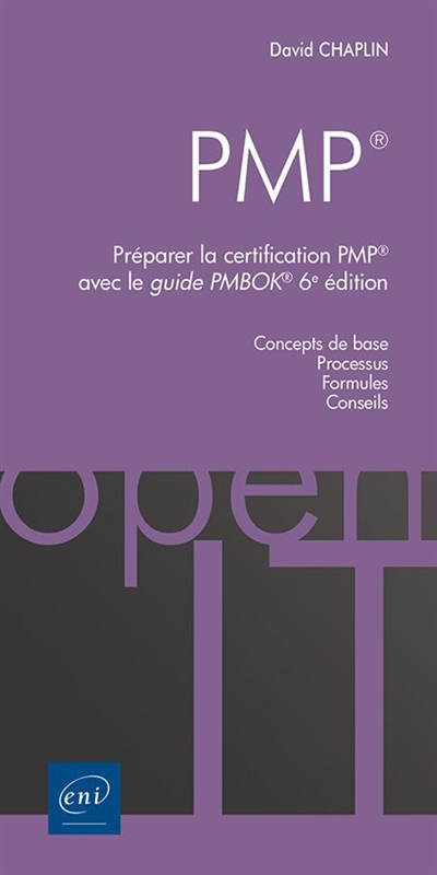 PMP : préparer la certification PMP avec le guide PMBOK : concepts de base, processus, formules, conseils