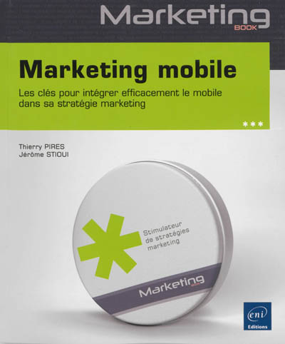 Marketing mobile : les clés pour intégrer efficacement le mobile dans sa stratégie marketing