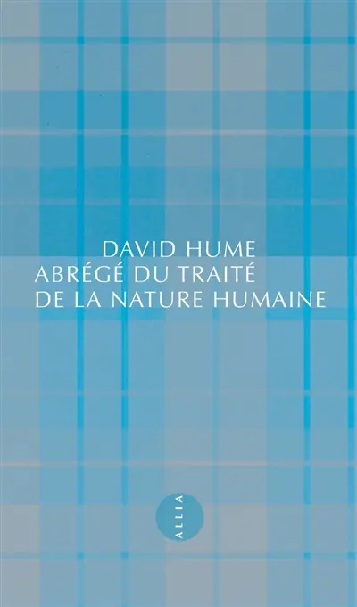 Abrégé du Traité de la nature humaine. Lettre d'un gentleman à son ami d'Edimbourg