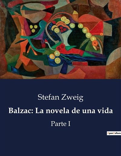 Balzac : La novela de una vida : Parte I