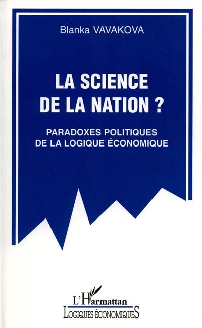 La science de la nation ? : paradoxes politiques de la logique économique