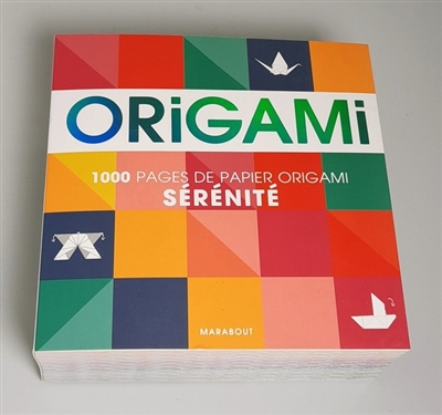 Origami : sérénité : pour réaliser 500 pliages