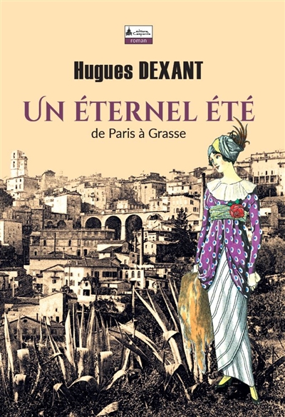 couverture du livre Un éternel été : de Paris à Grasse