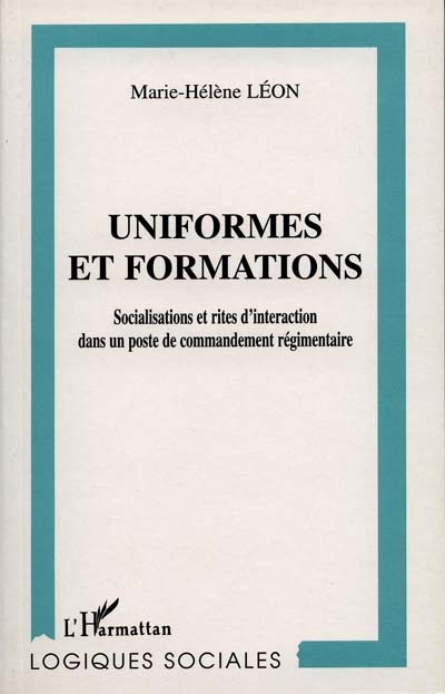 Uniformes et formations : socialisations et rites d'interaction dans un poste de commandement régimentaire
