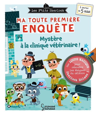 Les p'tits Sherlock : ma toute première enquête. Mystère à la clinique vétérinaire !