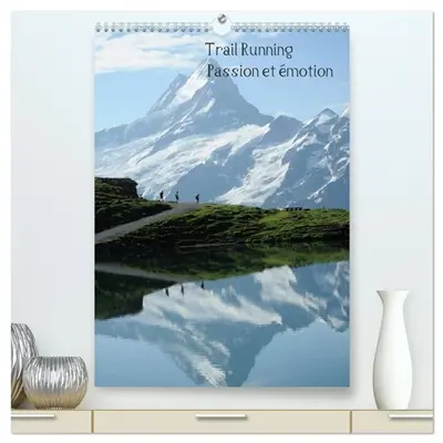 Trail Running Passion et émotion (Calendrier mural 2026 DIN A2 horizontal) calendrier de bureau : Des images de trailers dans des cadres naturels ou urbains magnifiques
