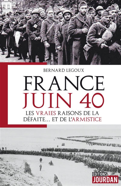 France juin 40 : les vraies raisons de la défaite... et de l'Armistice