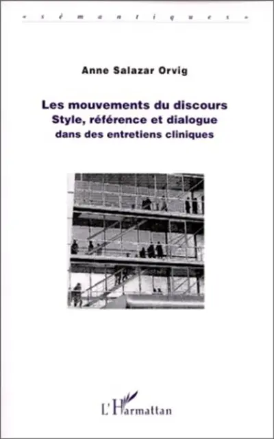 Les mouvements du discours : style, référence et dialogue dans des entretiens cliniques