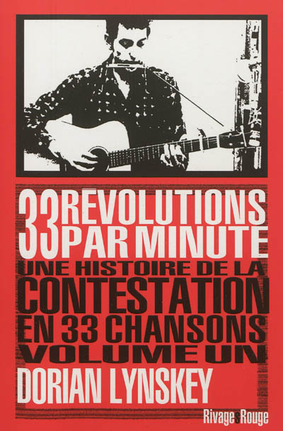 33 révolutions par minute : une histoire de la contestation en 33 chansons. Vol. 1