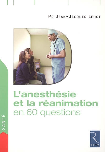 L'anesthésie et la réanimation en 60 questions