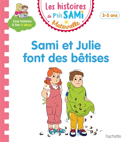 Sami et Julie font des bêtises : 3-5 ans