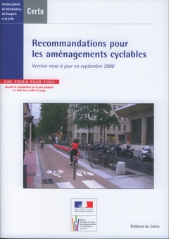 Recommandations pour les aménagements cyclables : version mise à jour en septembre 2008