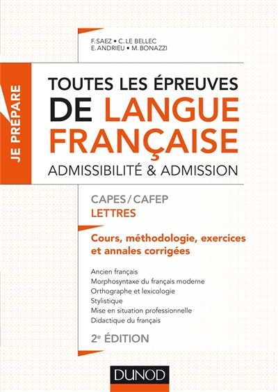 Toutes les épreuves de langue française, admissibilité & admission : Capes-Cafep lettres : cours, méthodologie, exercices et annales corrigées