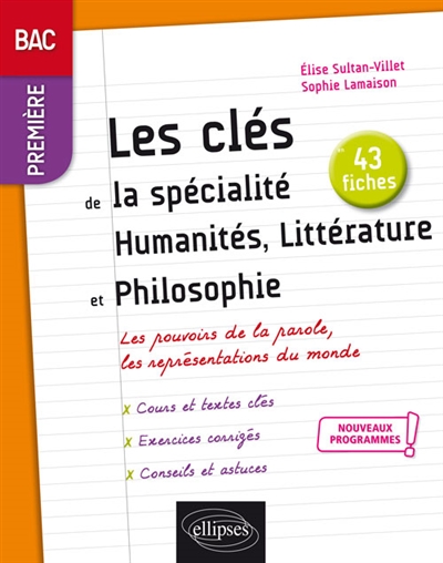 Les clés de la spécialité humanités, littérature et philosophie en 43 fiches : bac première : nouveaux programmes