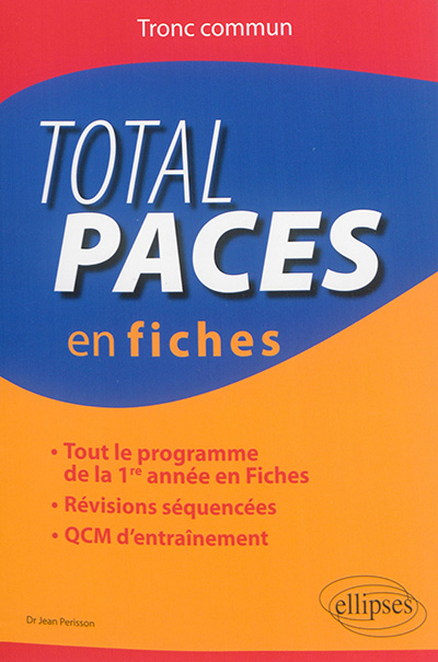 Total PACES en fiches : tronc commun : tout le programme de la 1re année en fiches, révisions séquencées, QCM d'entraînement