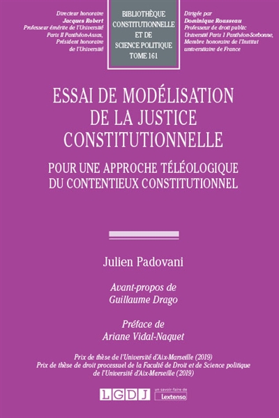 Essai de modélisation de la justice constitutionnelle : pour une approche téléologique du contentieux constitutionnel