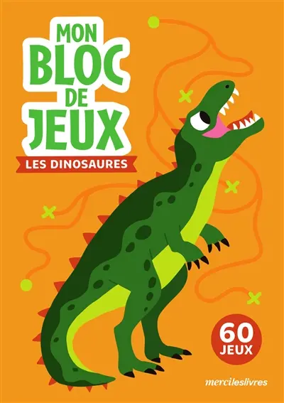 Les dinosaures : 60 jeux